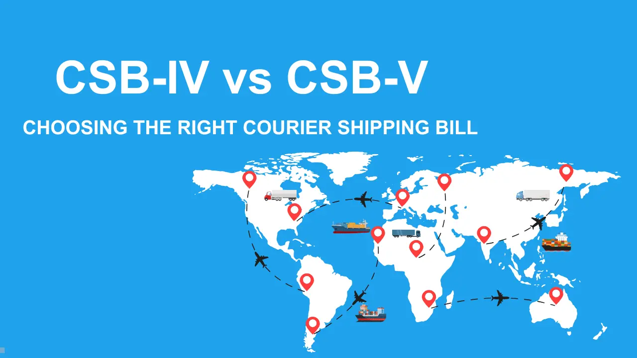 CSB-IV vs CSB-V: Choosing the right Courier Shipping Bill?