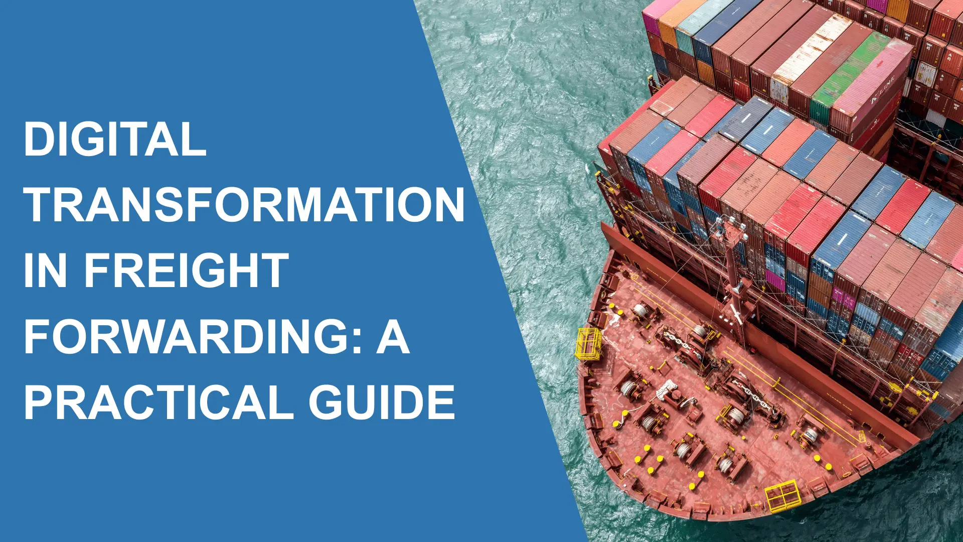 Digital Transformation in Freight Forwarding: A Practical Guide
