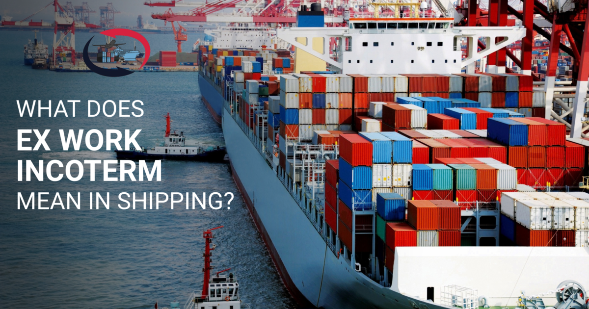 What does EXW( EX Work) mean in shipping?
